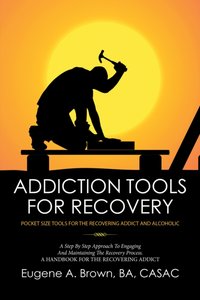 Addiction Tools for Recovery [DRM] - Eugene A. Brown BA CASAC - ebook