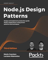 Node.js Design Patterns [DRM] - Mario Casciaro - ebook
