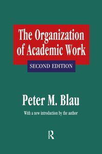 Organization of Academic Work [DRM] - Peter M. Blau - ebook