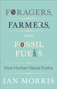 Foragers, Farmers, and Fossil Fuels [DRM] - Jonathan D. Spence - ebook
