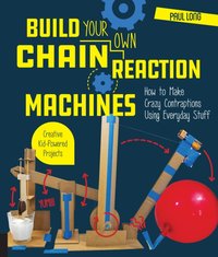 Build Your Own Chain Reaction Machines [DRM] - Paul Long - ebook
