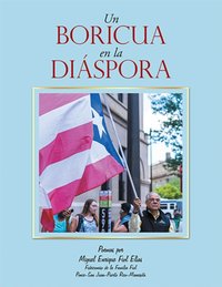 Un Boricua En La Diáspora [DRM] - Miguel Enrique Fiol Elias - ebook