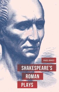 Shakespeare's Roman Plays [DRM] - Paul Innes - ebook