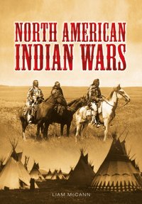 North American Indian Wars [DRM] - Liam McCann - ebook