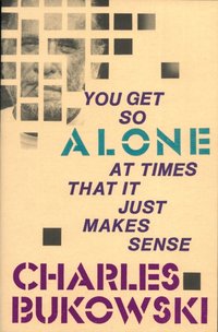 You Get So Alone at Times [DRM] - Charles Bukowski - ebook