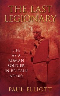 Last Legionary [DRM] - Paul Elliott - ebook