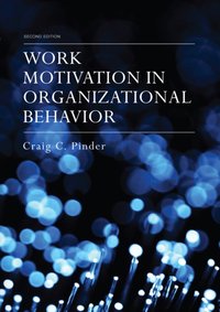 Work Motivation in Organizational Behavior [DRM] - Craig C. Pinder - ebook