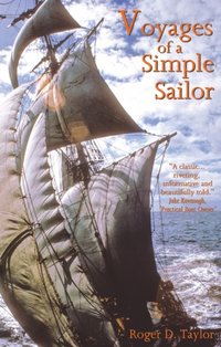 Voyages of a Simple Sailor [DRM] - Roger D. Taylor - ebook