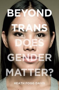 Beyond Trans [DRM] - Heath Fogg Davis - ebook