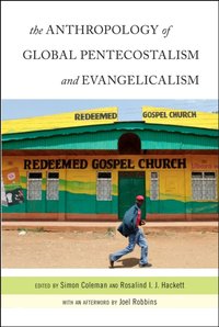 Anthropology of Global Pentecostalism and Evangelicalism [DRM] - Joel Robbins - ebook