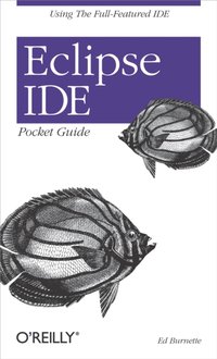 Eclipse IDE Pocket Guide [DRM] - Ed Burnette - ebook