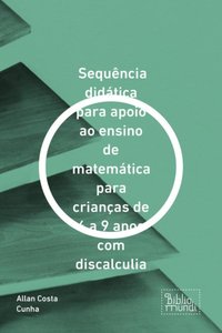 Sequência didática para apoio ao ensino de matemática para crianças de 6 a 9 anos com discalculia [DRM] - Allan Costa Cunha - ebook