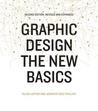 Graphic Design: The New Basics (Second Edition, Revised and Expanded) [DRM] - Jennifer Cole Phillips - ebook