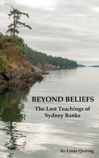 Beyond Beliefs: The Lost Teachings of Sydney Banks [DRM] - Jack Pransky - ebook