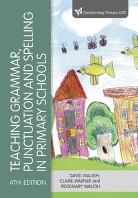 Teaching Grammar, Punctuation and Spelling in Primary Schools [DRM] - Rosemary Waugh - ebook