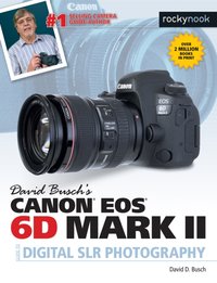 David Busch's Canon EOS 6D Mark II Guide to Digital SLR Photography [DRM] - David D. Busch - ebook
