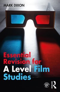Essential Revision for A Level Film Studies [DRM] - Mark Dixon - ebook