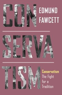 Conservatism [DRM] - Edmund Fawcett - ebook