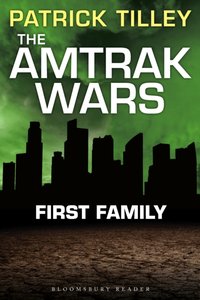 Amtrak Wars: First Family [DRM] - Patrick Tilley - ebook