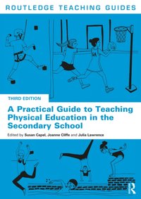 Practical Guide to Teaching Physical Education in the Secondary School [DRM] - Julia Lawrence - ebook