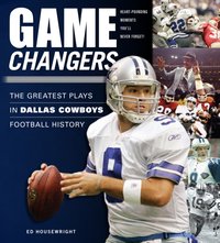 Game Changers: Dallas Cowboys [DRM] - Ed Housewright - ebook