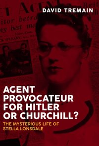 Agent Provocateur for Hitler or Churchill? [DRM] - David Tremain - ebook