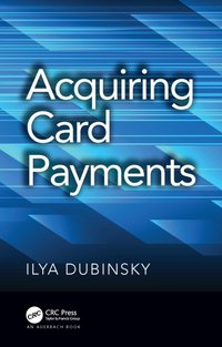 Acquiring Card Payments [DRM] - Ilya Dubinsky - ebook