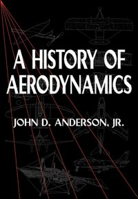 History of Aerodynamics [DRM] - Jr John D. Anderson - ebook
