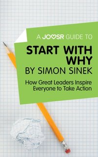 Joosr Guide to... Start with Why by Simon Sinek [DRM] - Joosr - ebook