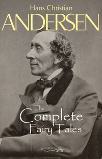 Hans Christian Andersen's Complete Fairy Tales [DRM] - Andersen Hans Christian Andersen - ebook