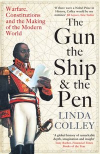 Gun, the Ship and the Pen [DRM] - Linda Colley - ebook