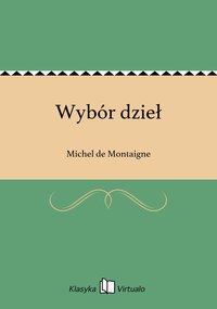 Wybór dzieł - Michel de Montaigne - ebook