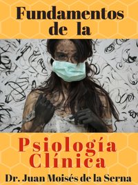 Fundamentos De La Psicología Clínica [DRM] - Juan Moises De La Serna - ebook