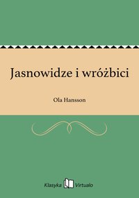 Jasnowidze i wróżbici - Ola Hansson - ebook