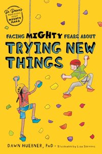 Facing Mighty Fears About Trying New Things [DRM] - Liza Stevens - ebook