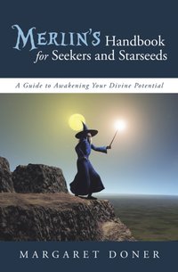Merlin's Handbook for Seekers and Starseeds [DRM] - Margaret Doner - ebook