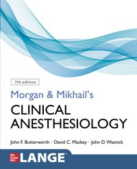 Morgan and Mikhail's Clinical Anesthesiology, Seventh Edition [DRM] - John F. Butterworth - ebook