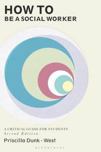 How to be a Social Worker [DRM] - Priscilla Dunk-West - ebook