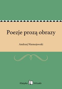 Poezje prozą obrazy - Andrzej Niemojewski - ebook