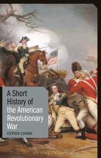 Short History of the American Revolutionary War [DRM] - Stephen Conway - ebook