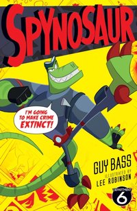 Spynosaur [DRM] - Lee Robinson - ebook