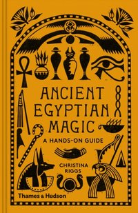 Ancient Egyptian Magic [DRM] - Christina Riggs - ebook