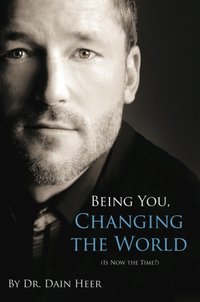 Being You Changing the World [DRM] - Dr. Dain Heer - ebook
