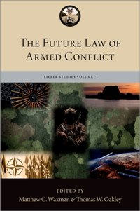 Future Law of Armed Conflict [DRM] - Thomas W. Oakley - ebook