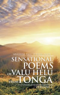 Sensational Poems of Valu Helu from Tonga [DRM] - 'Anaseini Fale-'o-valu ' Aisea - ebook