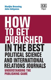 How to Get Published in the Best Political Science and International Relations Journals [DRM] - John Ishiyama - ebook
