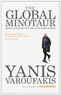 Global Minotaur [DRM] - Yanis Varoufakis - ebook