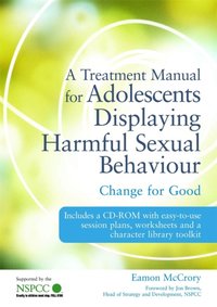 Treatment Manual for Adolescents Displaying Harmful Sexual Behaviour [DRM] - Paula Walker-Rhymes - ebook