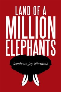 Land of a Million Elephants [DRM] - Somboun Joy Niravanh - ebook