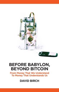 Before Babylon, Beyond Bitcoin [DRM] - Brett King - ebook